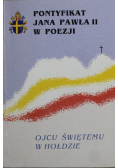 Ojcu Świętemu w Hołdzie Pntyfikat Jana Pawła II w poezji