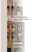 Badania architektoniczne Historia i perspektywy rozwoju