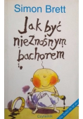 Jak być nieznośnym bachorem