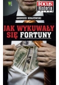 Jak wykuwały się fortuny