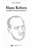 Hans Kelsen a problem interpretacji prawa