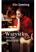 Greenberg Mike - Wszystko, o czym marzysz