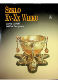 Szkło XV XX wieku