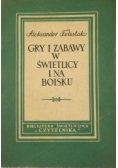 Gry i zabawy w świetlicy i na boisku