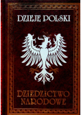 Dzieje Polski Tom IX Dziedzictwo narodowe Reprint z 1896 r.