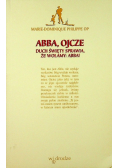 Abba ojcze duch święty sprawia że wołamy abba