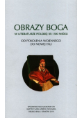 Obrazy Boga w literaturze polskiej XX i XXI wieku
