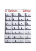 My rowerzyści z Warszawy