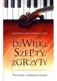 Dźwięki, szepty, zgrzyty Wywiady z kompozytorami