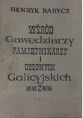 Wśród Gawędziarzy pamiętnikarzy i uczonych Galicyjskich tom 2