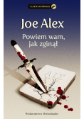 Alex Joe - Powiem wam, jak zginął