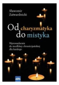 Od charyzmatyka do mistyka