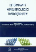 Dworak Janusz (red.) - Determinanty konkurencyjności przedsiębiorstw
