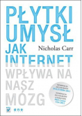 Płytki umysł Jak internet wpływa na nasz mózg