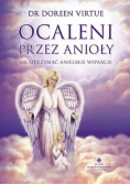 Ocaleni przez Anioły Jak otrzymać anielskie wsparcie