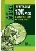 Uniwersalne prawdy i prawa życia dla mądrych ludzi na trudne czasy
