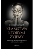 Kłamstwa którymi żyjemy