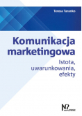 Komunikacja marketingowa Istota uwarunkowania efekty