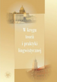 W kręgu teorii i praktyki lingwistycznej