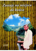 Zostaję na miejscu do końca
