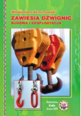 Zawiesia dźwignic budowa i eksploatacja