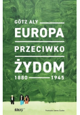 Europa przeciwko Żydom. 1880-1945