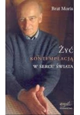 Żyć kontemplacją w sercu świata