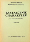 Kształcenie charakteru wskazówki praktyczne
