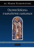 Ojcowie Kościoła o kapłaństwie i kapłanach