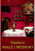 Śladami małej Moskwy