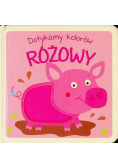Dotykamy kolorów Różowy