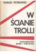 W ścianie trolli