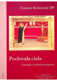 Pochwała ciała Liturgia i człowieczeństwo