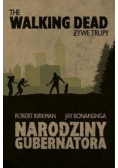 The Walking Dead Żywe trupy Narodziny Gubernatora