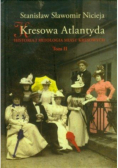 Kresowa Atlantyda Tom II Historia i mitologia miast kresowych