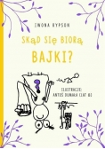 Skąd się biorą bajki