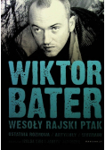 Wiktor Bater Wesoły rajski ptak