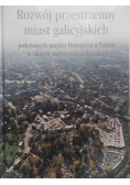 Rozwój przestrzenny miast galicyjskich