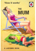 How it works the mum