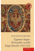 Zygmunt August Król polski i wielki książę litewski 1520 - 1562