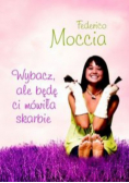 Wybacz ale będę ci mówiła skarbie