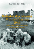 Bohaterska obrona Monte Cassino 1944