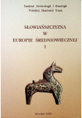 Słowiańszczyzna w Europie Średniowiecznej Tom I