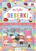 Kreatywne przepisy dla dzieci Nie tylko deserki