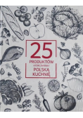 25 produktów które zmieniły polską kuchnię