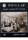 Wrocław Fotografie z przełomu XIX i XX wieku 4 Budowle miejskie