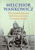 W kościołach Meksyku Opierzona rewolucja Na tropach Smętka