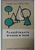 Pozyskiwanie drewna w lesie