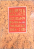 Słownik biograficzny generałów wojska polskiego 1918-1939