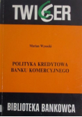 Polityka kredytowa banku komercyjnego